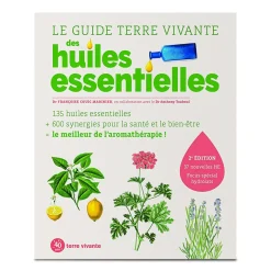 Le guide terre vivante des huiles essentielles