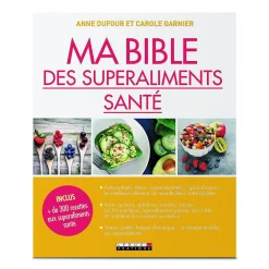 Ma bible des superaliments santé